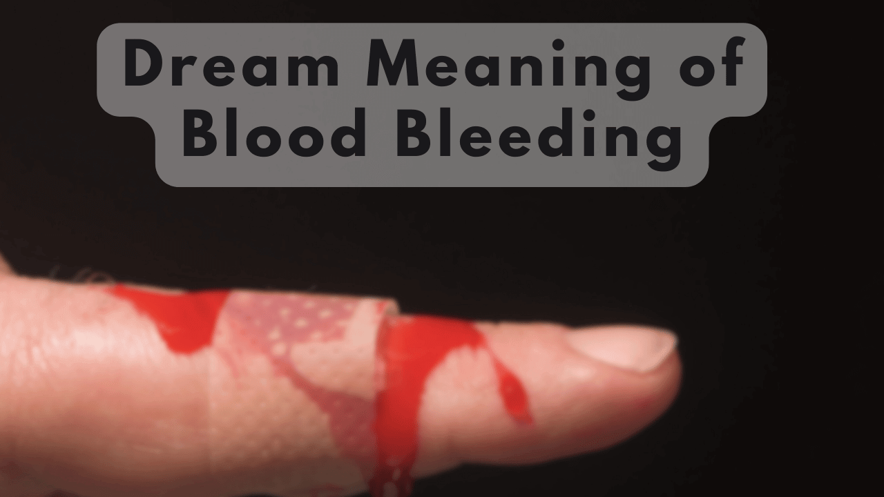 Blood bleeding Dream meaning