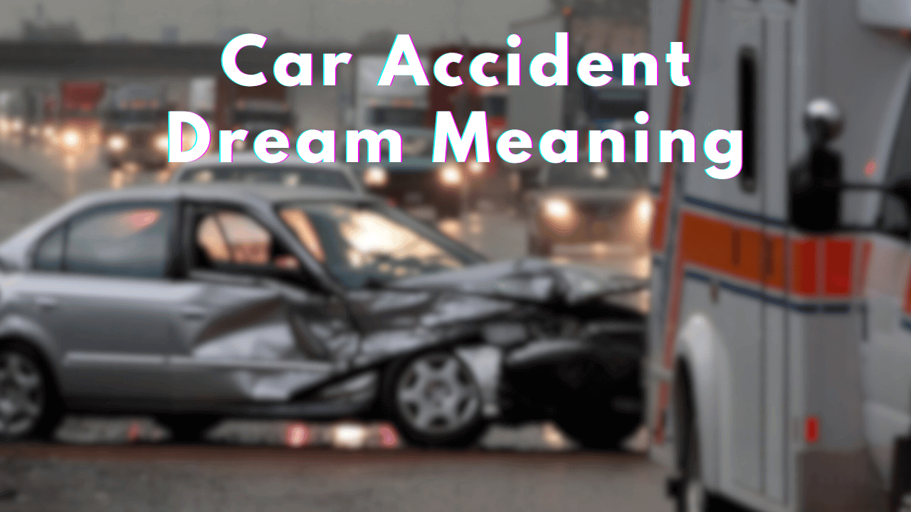 Car Accident Dream Meaning