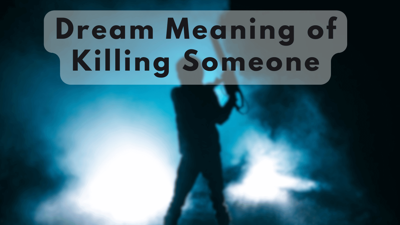 Killing someone in Dream meaning