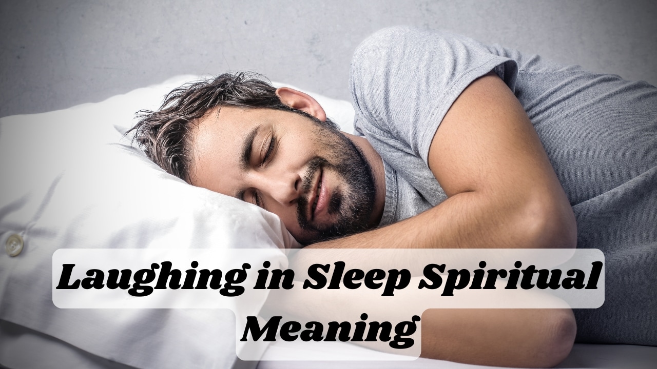 Laughing in Sleep Spiritual Meaning