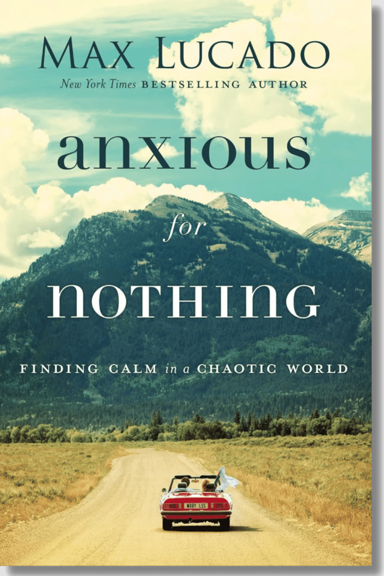 Anxious for Nothing Finding Calm in a Chaotic World