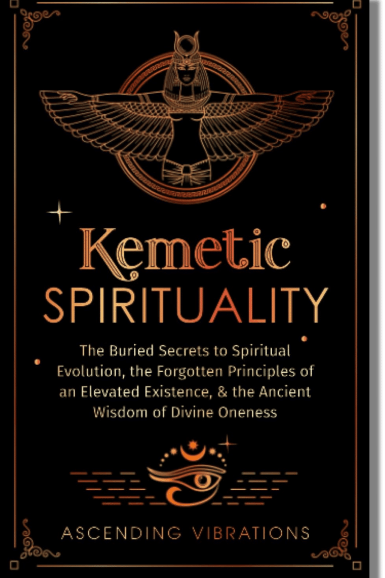 Kemetic Spirituality The Buried Secrets to Spirituality Evolution