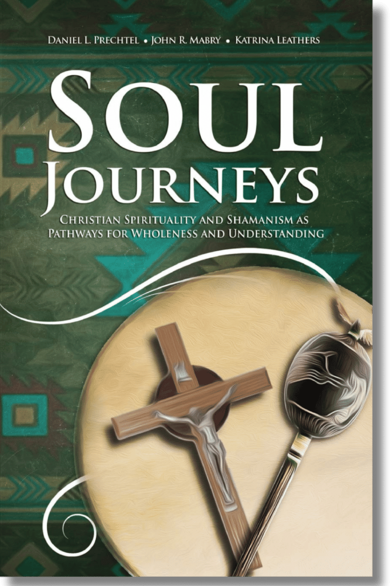 Soul Journeys Christian Spirituality and Shamanism