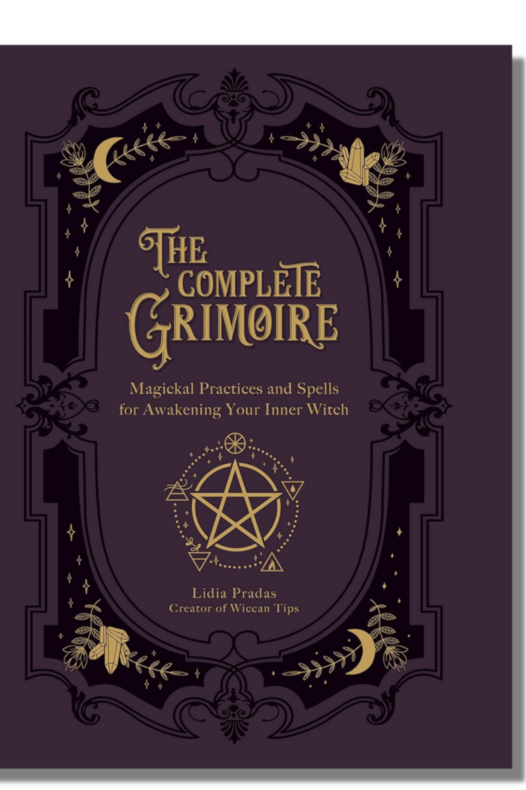 The Complete Grimoire Magickal Practices and Spells for Awakening