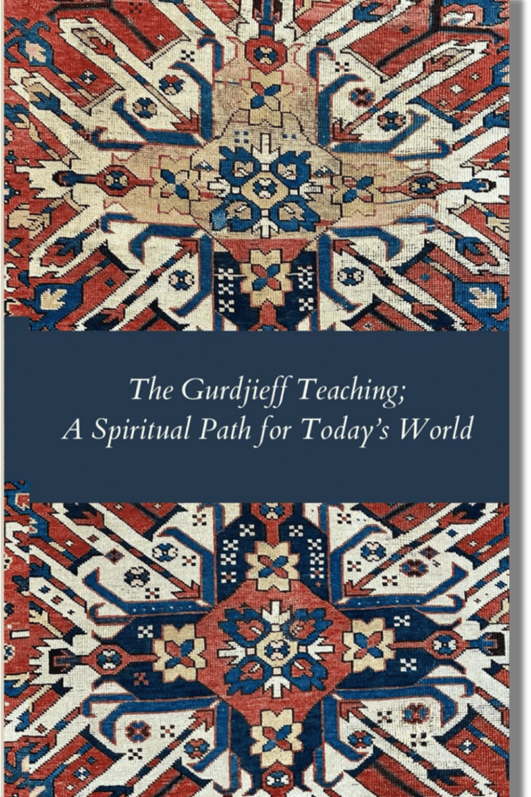 The Gurdjieff Teaching; A Spiritual Path For Today's World