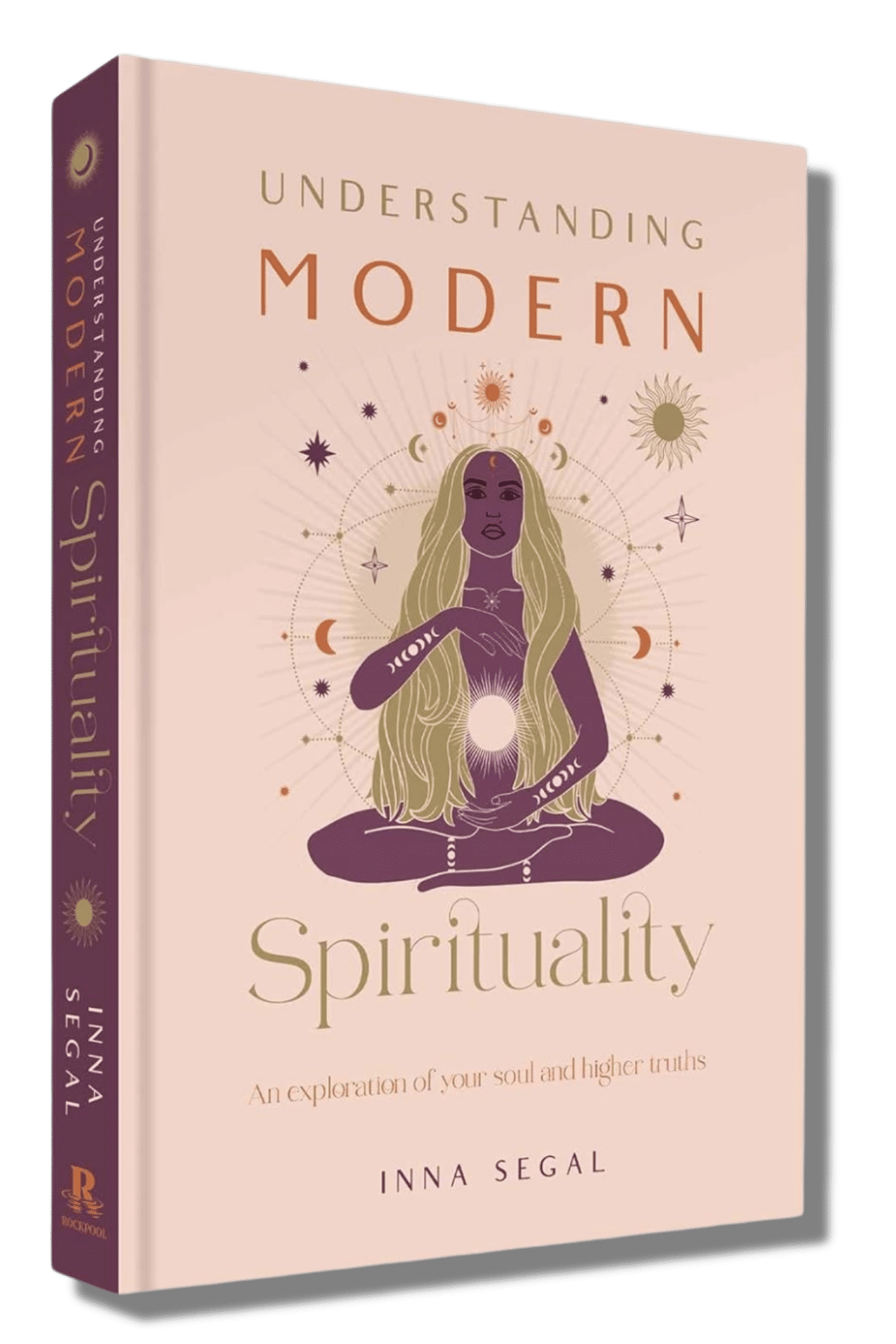 Understanding Modern Spirituality An exploration of soul, spirit and healing